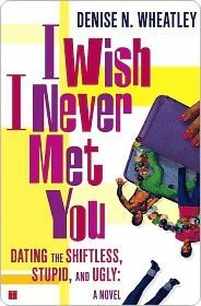 I Wish I Never Met You