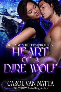 Heart of a Dire Wolf (Ice Age Shifters Book 3)