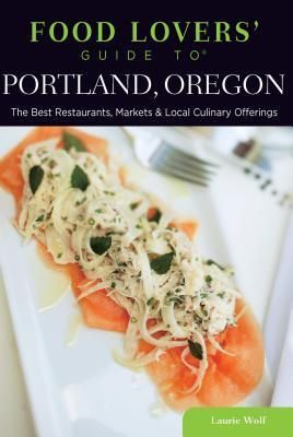 Food Lovers' Guide to® Portland, Oregon