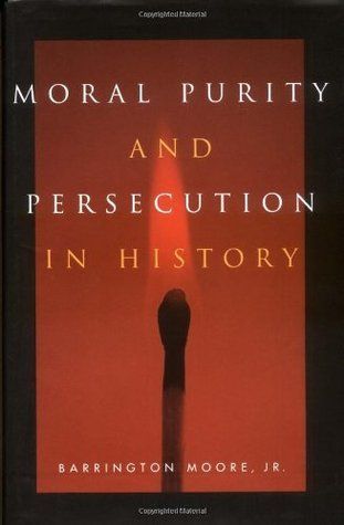 Moral Purity and Persecution in History