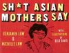 Sh*t Asian Mothers Say