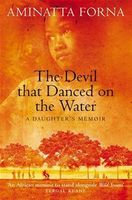 The Devil That Danced on the Water: A Daughter’s Memoir