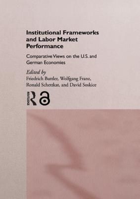 Institutional Frameworks and Labor Market Performance