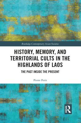 History, Memory, and Territorial Cults in the Highlands of Laos