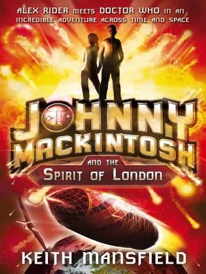 Johnny Mackintosh: Johnny Mackintosh and the Spirit of London