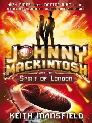 Johnny Mackintosh: Johnny Mackintosh and the Spirit of London