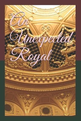 An Unexpected Royal