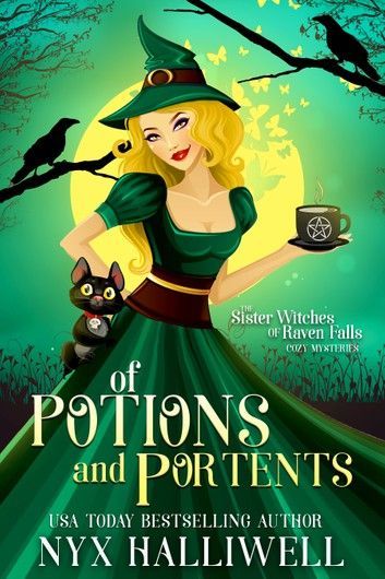 Of Potions and Portents, Sister Witches of Raven Falls Mystery Series, Book 1