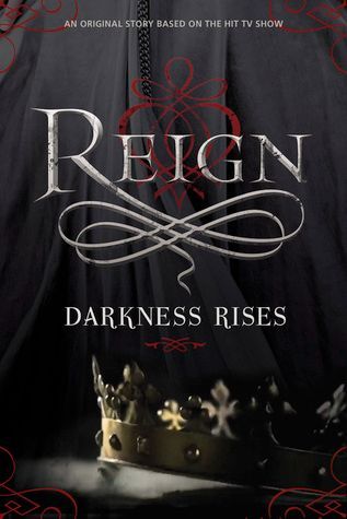 Reign: Darkness Rises