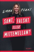 Sant, falskt eller mittemellan?.