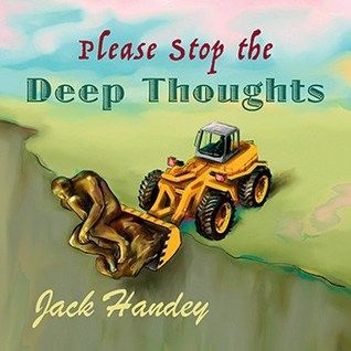 Please Stop the Deep Thoughts