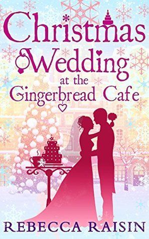 Christmas Wedding At The Gingerbread Café (The Gingerbread Café, Book 3)