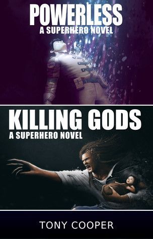 Powerless / Killing Gods: A Superhero Novel Double Edition