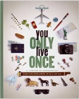 You Only Live Once