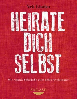 Heirate dich selbst