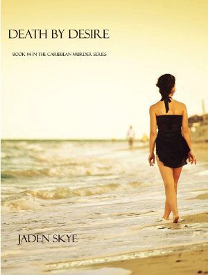 Death by Desire (Book #4 in the Caribbean Murder series)