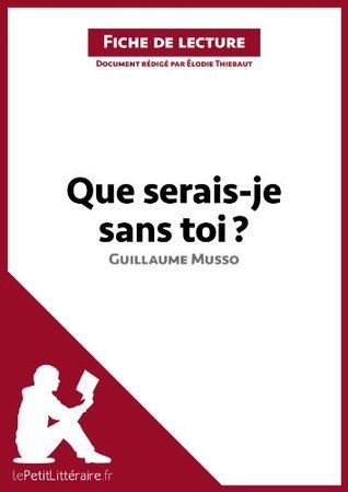 Que serais-je sans toi ? de Guillaume Musso (Fiche de lecture)