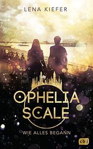 Ophelia Scale - Wie alles begann