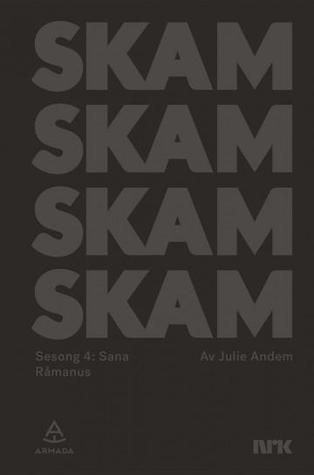 Skam: Sesong 4. Sana : Råmanus