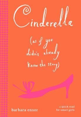 Cinderella (As If You Didn't Already Know the Story)