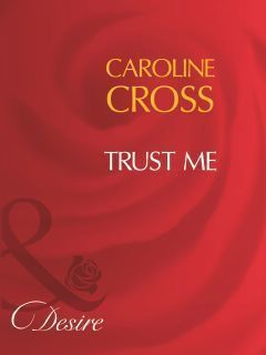 Trust Me (Mills & Boon Desire) (Men of Steele, Book 1)