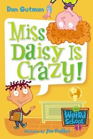 My Weird School #1: Miss Daisy Is Crazy!