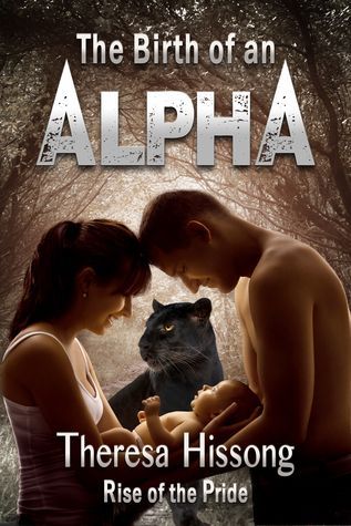 The Birth of an Alpha (Rise of the Pride, Book 4)