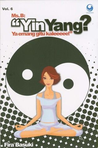 Ms. B: Yin Yang? ya emang gitu kaleeeee!