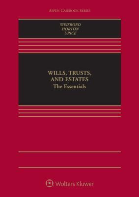 Wills, Trusts, and Estates: The Essentials