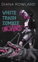 White Trash Zombie Unchained