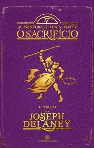 O sacrifício - As aventuras do caça-feitiço - vol. 6