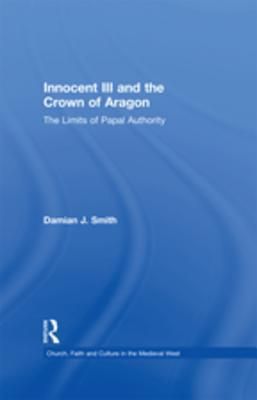 Innocent III and the Crown of Aragon