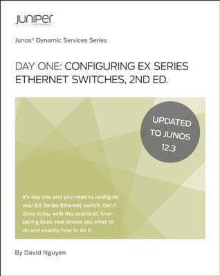 Day One Configuring EX Series Ethernet Switches