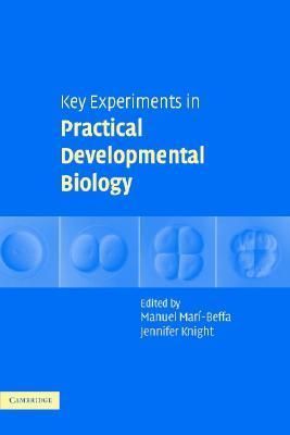 Key Experiments in Practical Developmental Biology