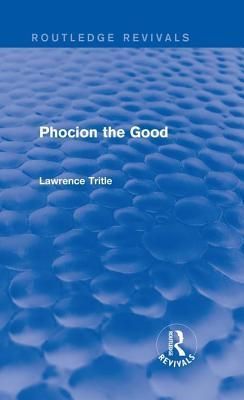 Phocion the Good (Routledge Revivals)