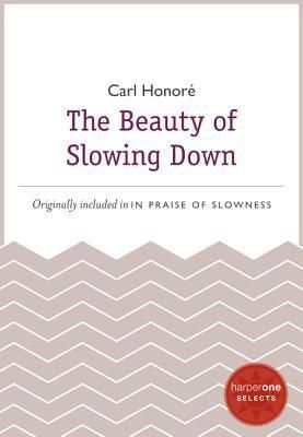 The Beauty of Slowing Down