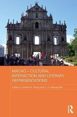 Macao – Cultural Interaction and Literary Representations