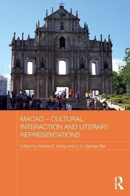 Macao – Cultural Interaction and Literary Representations