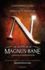 Le cronache di Magnus Bane - 4. L'erede di mezzanotte