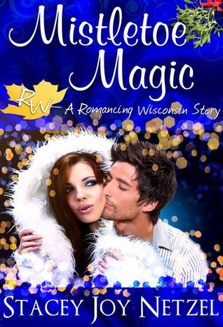 Mistletoe Magic (Romancing Wisconsin - 2)