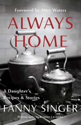 Always Home: a Daughter's Recipes and Stories