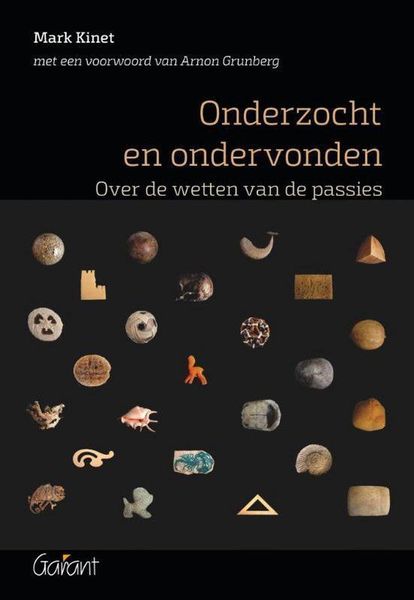 Onderzocht en ondervonden. Over de wetten van de passies / Met voorwoord van Arnon Grunberg