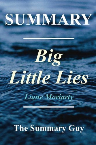 Summary of Big Little Lies by Liane Moriarty