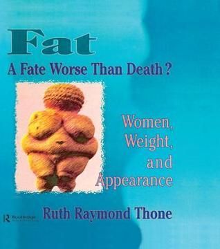 Fat¿A Fate Worse Than Death?