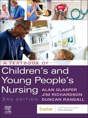 A Textbook of Children's and Young People's Nursing - E-Book