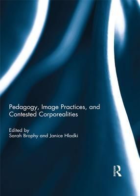 Pedagogy, Image Practices, and Contested Corporealities