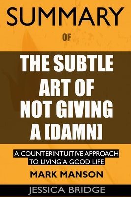 SUMMARY Of The Subtle Art of Not Giving a Damn