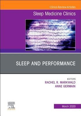 Sleep and Performance,An Issue of Sleep Medicine Clinics,E-Book