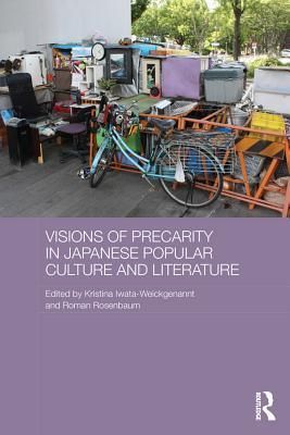 Visions of Precarity in Japanese Popular Culture and Literature