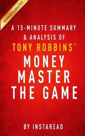 A 15-Minute Summary and Analysis of Tony Robbins' MONEY Master the Game